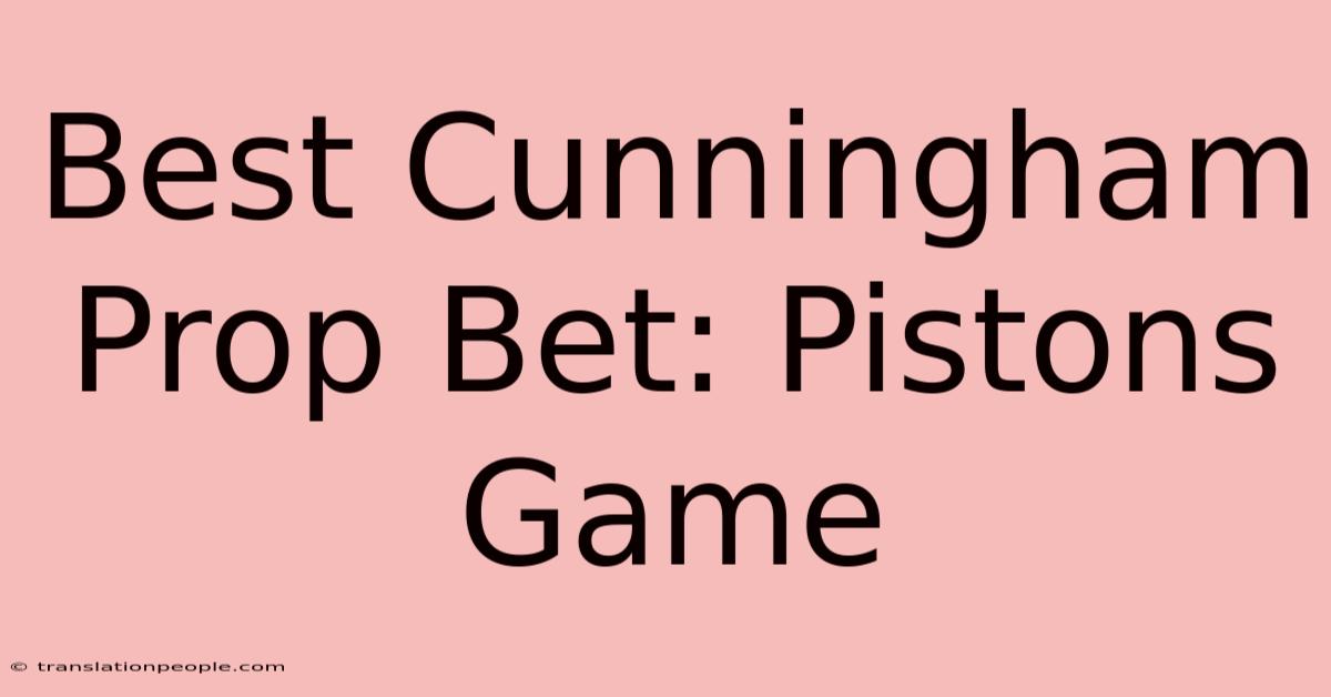 Best Cunningham Prop Bet: Pistons Game