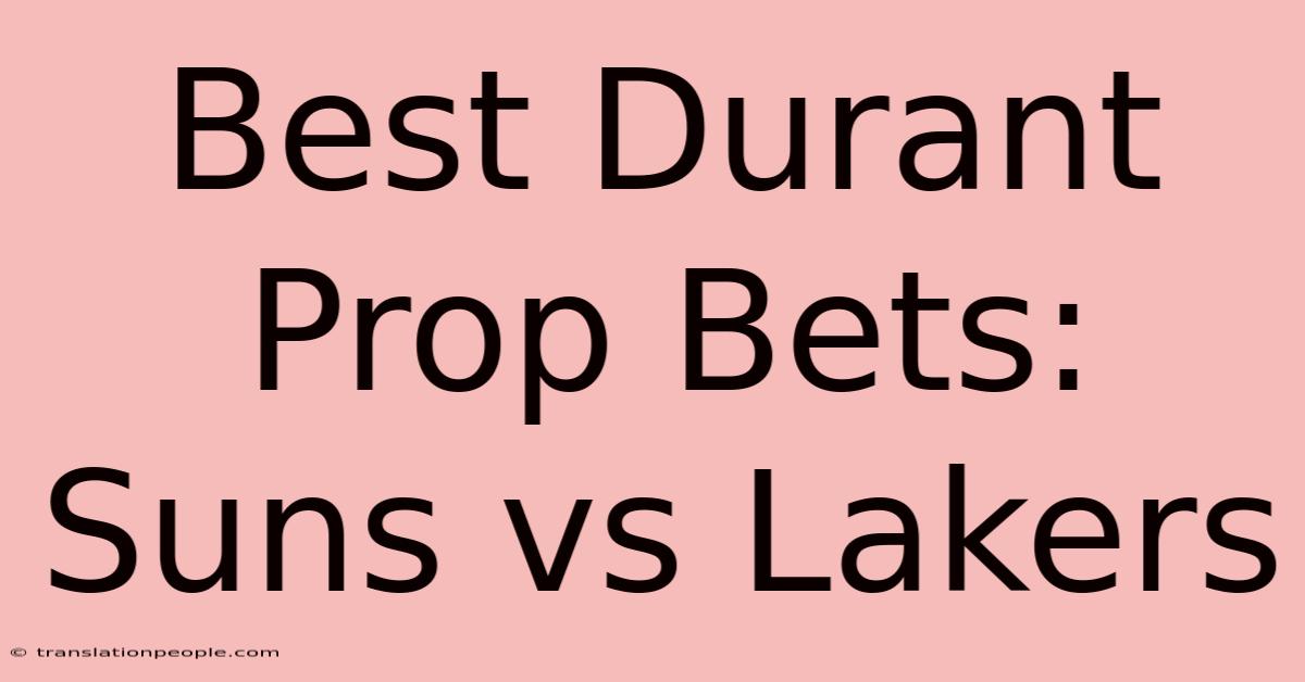 Best Durant Prop Bets: Suns Vs Lakers