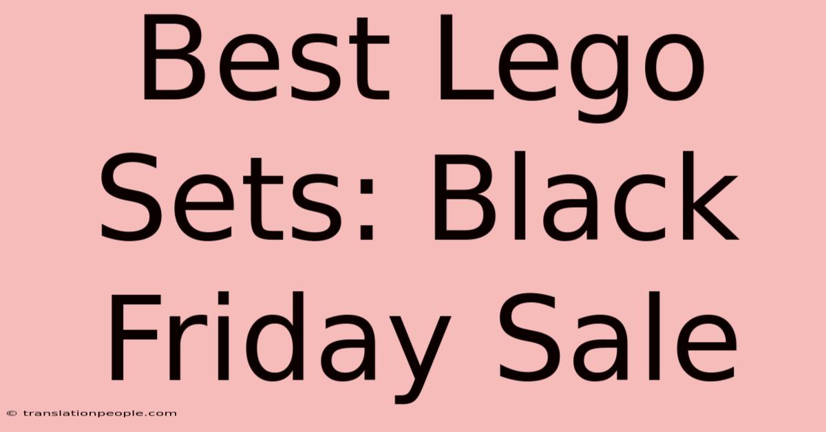 Best Lego Sets: Black Friday Sale