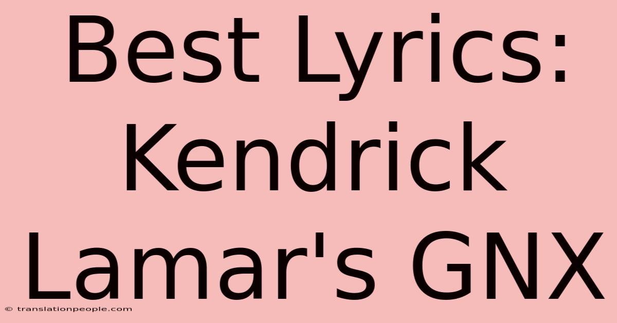 Best Lyrics: Kendrick Lamar's GNX