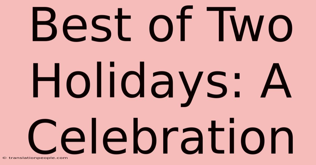 Best Of Two Holidays: A Celebration