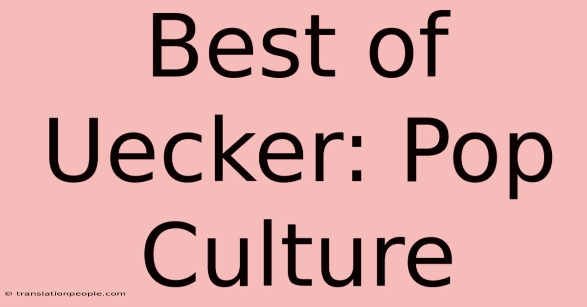 Best Of Uecker: Pop Culture