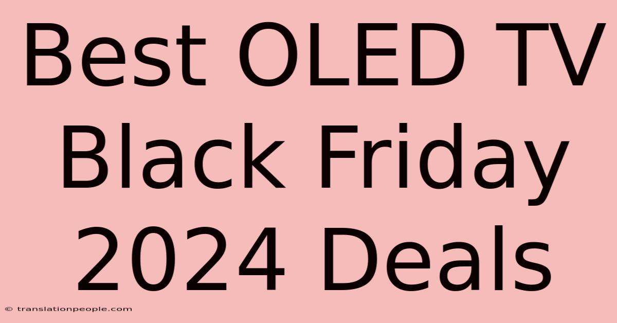 Best OLED TV Black Friday 2024 Deals