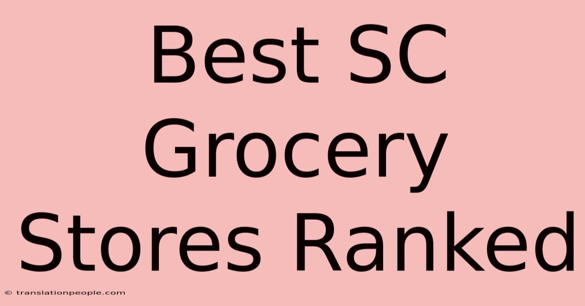 Best SC Grocery Stores Ranked