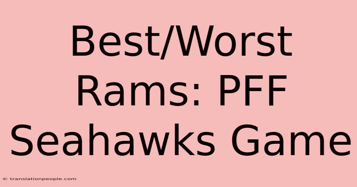 Best/Worst Rams: PFF Seahawks Game