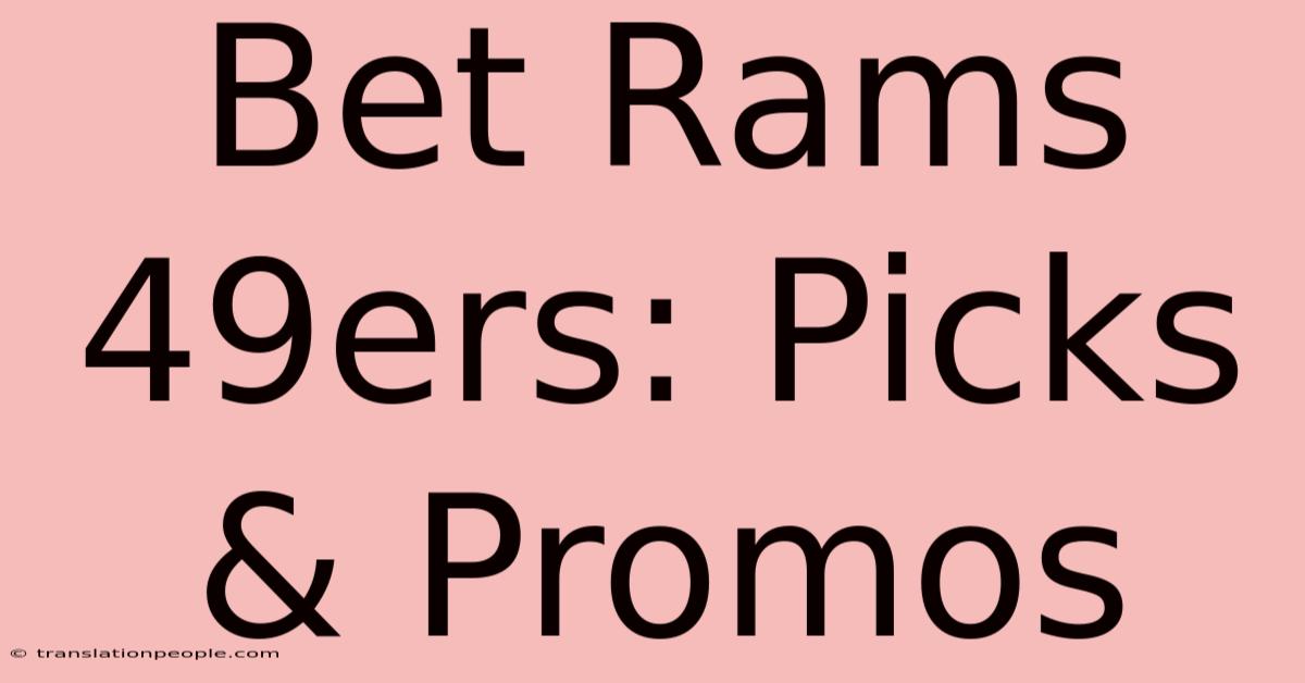 Bet Rams 49ers: Picks & Promos