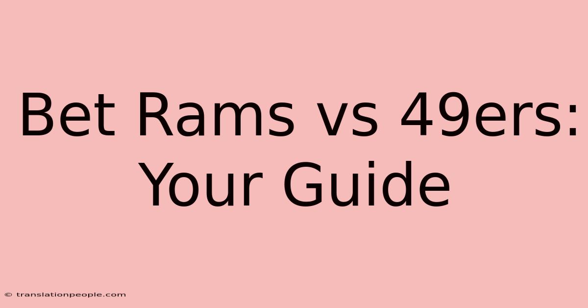 Bet Rams Vs 49ers: Your Guide