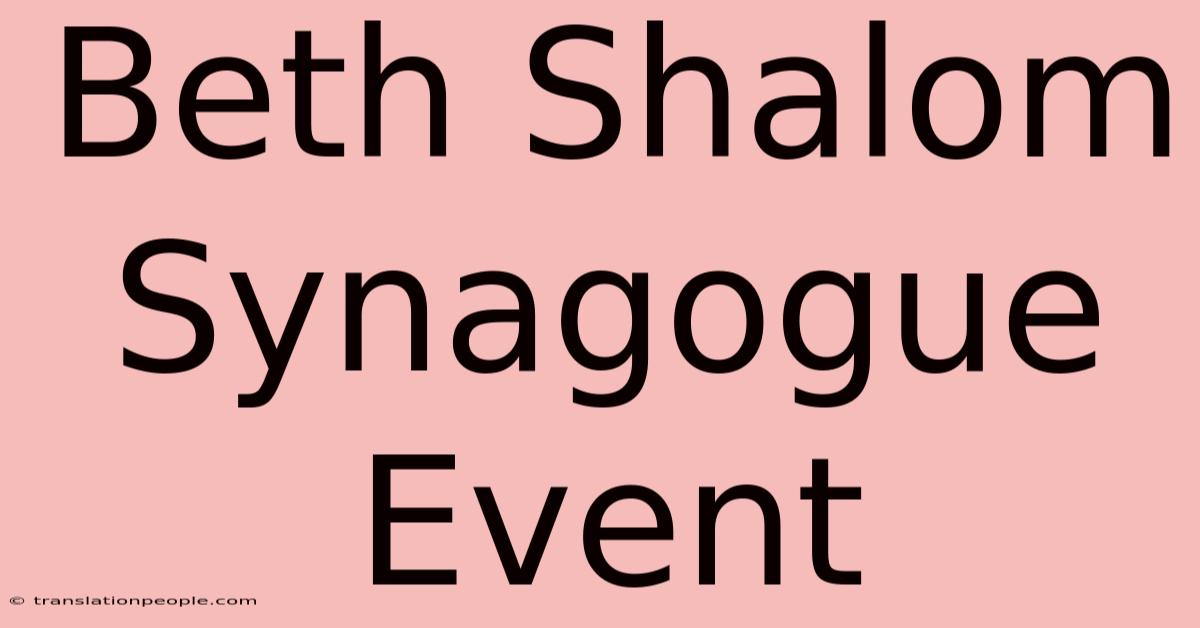 Beth Shalom Synagogue Event