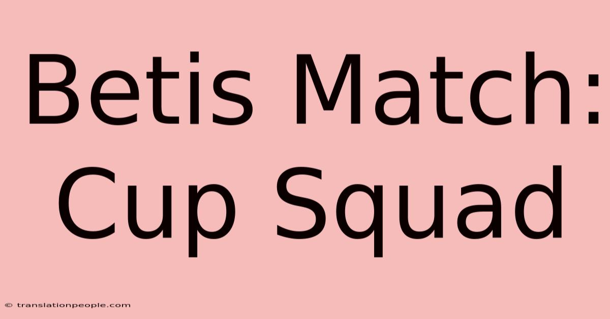 Betis Match: Cup Squad