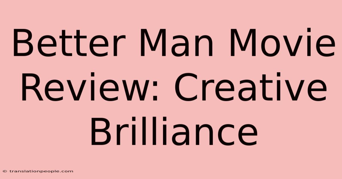 Better Man Movie Review: Creative Brilliance