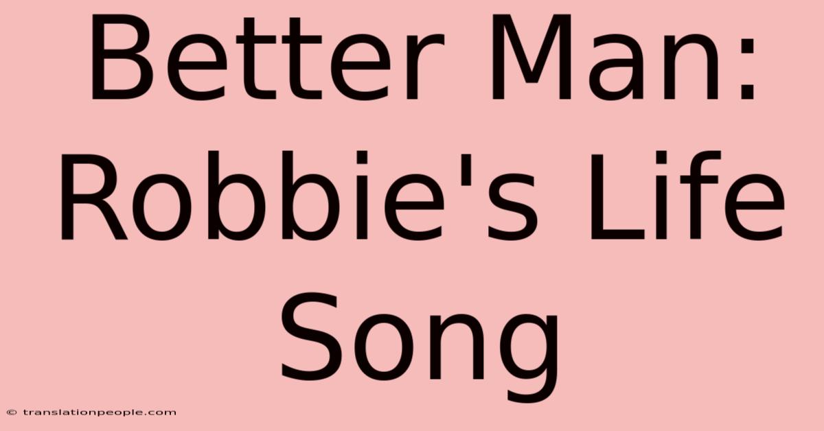 Better Man: Robbie's Life Song