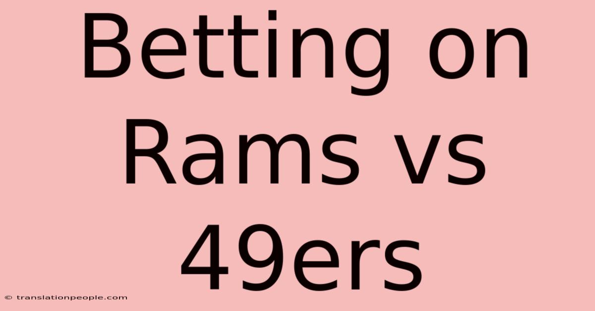 Betting On Rams Vs 49ers