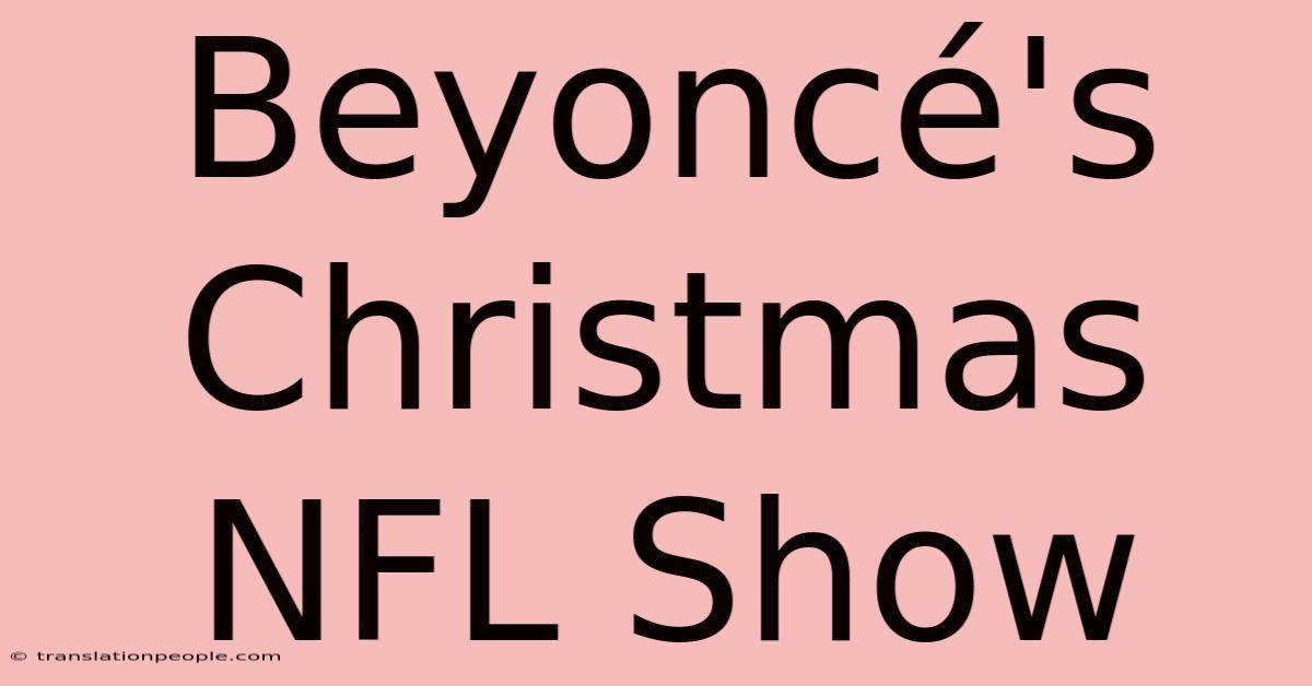 Beyoncé's Christmas NFL Show