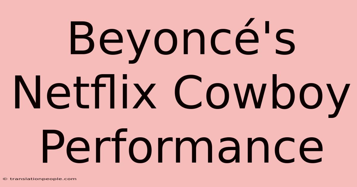 Beyoncé's Netflix Cowboy Performance