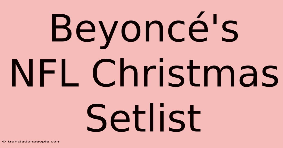 Beyoncé's NFL Christmas Setlist