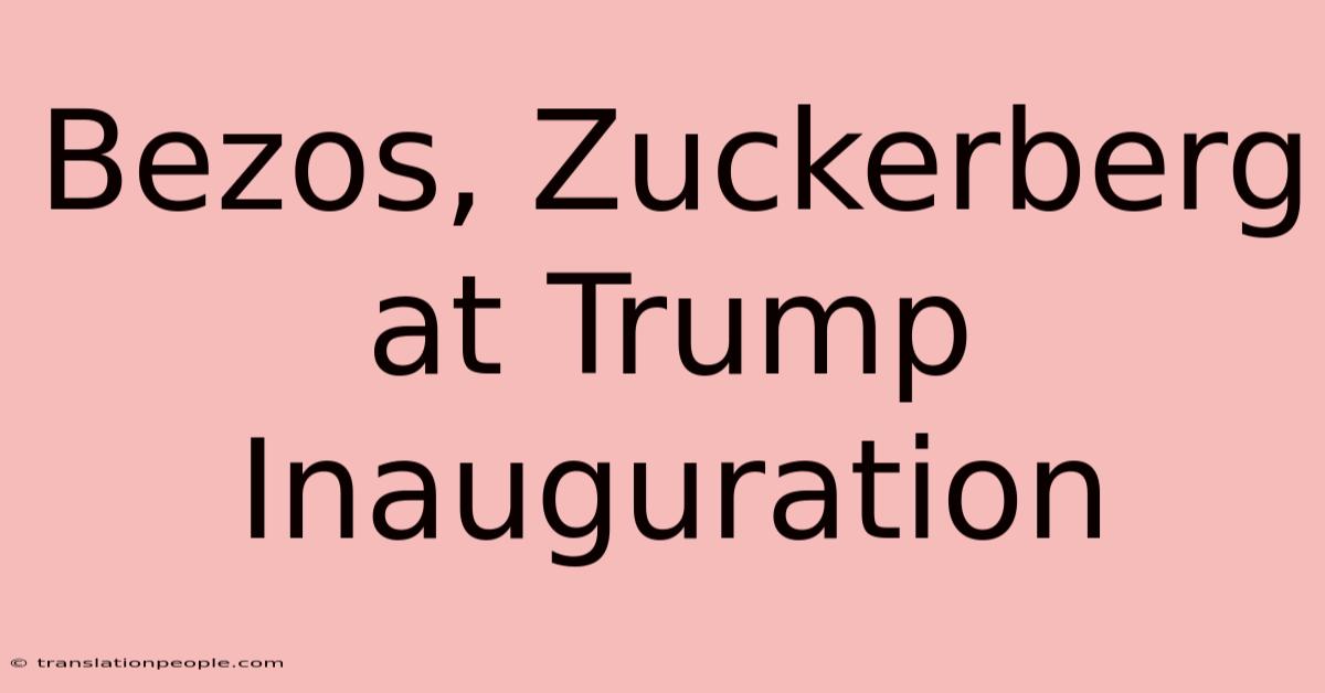 Bezos, Zuckerberg At Trump Inauguration