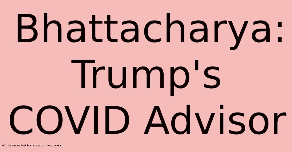 Bhattacharya: Trump's COVID Advisor