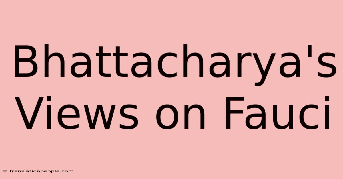 Bhattacharya's Views On Fauci