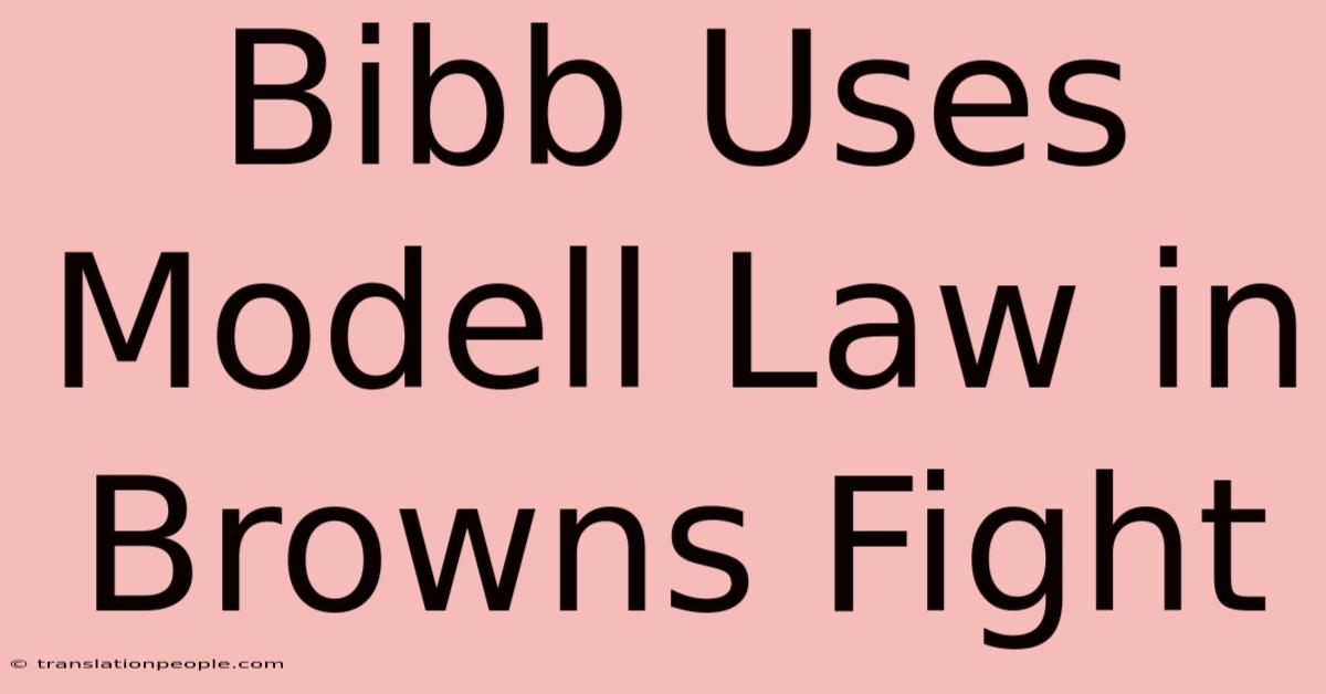 Bibb Uses Modell Law In Browns Fight