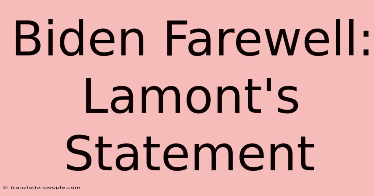 Biden Farewell: Lamont's Statement