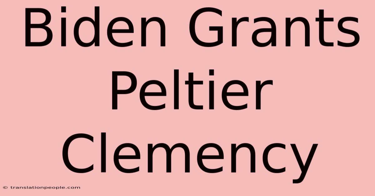 Biden Grants Peltier Clemency