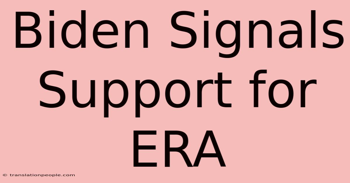 Biden Signals Support For ERA