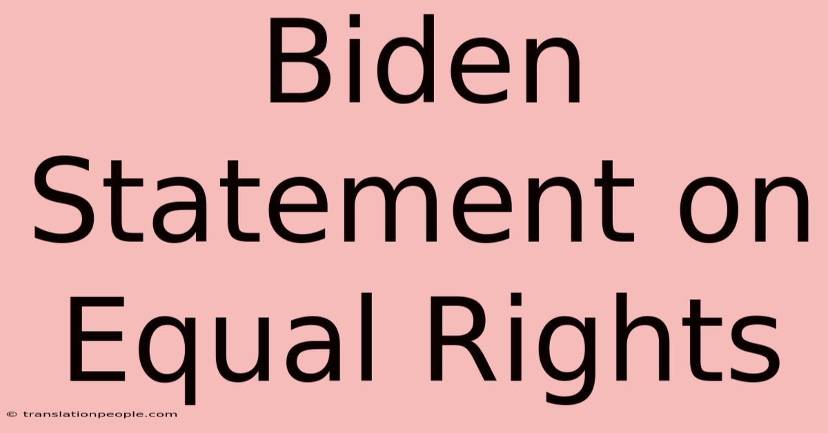 Biden Statement On Equal Rights