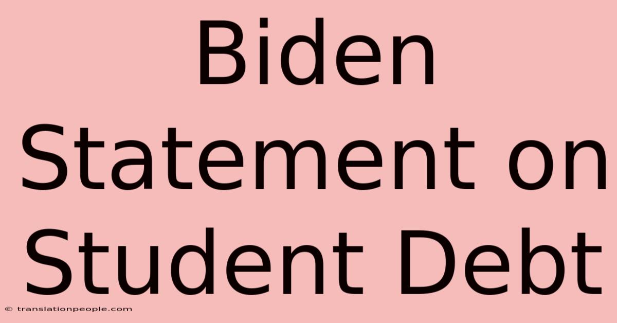 Biden Statement On Student Debt