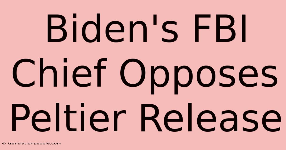 Biden's FBI Chief Opposes Peltier Release