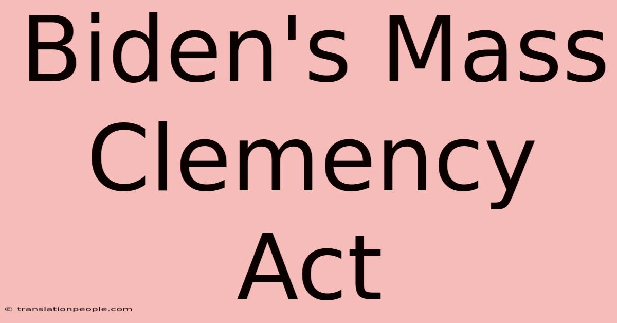 Biden's Mass Clemency Act