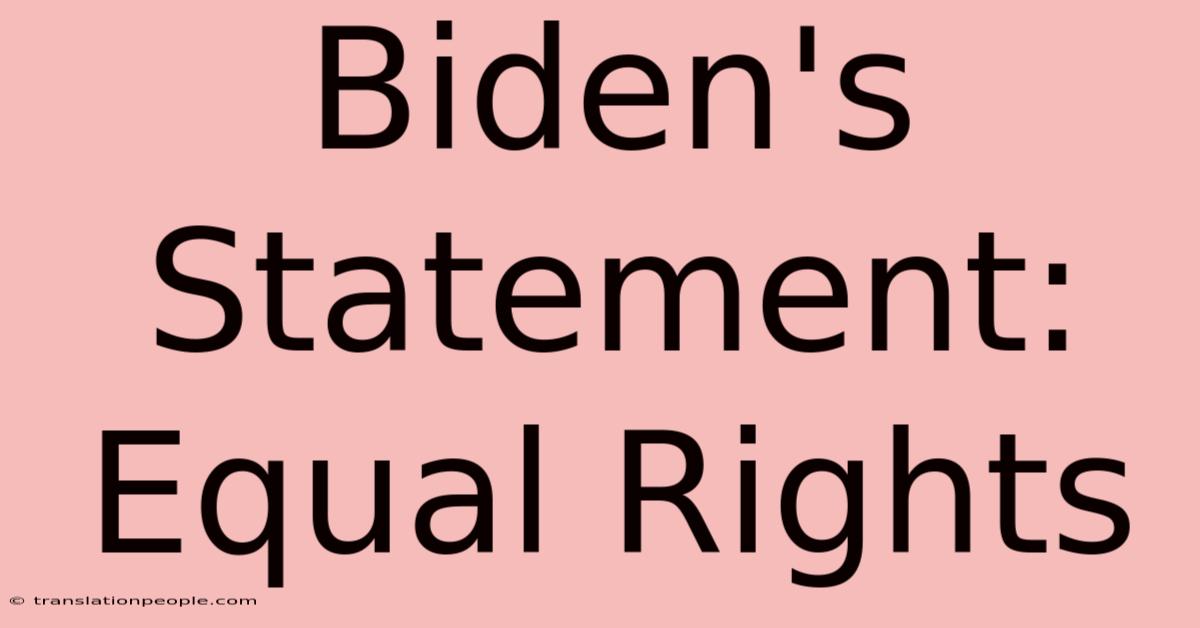 Biden's Statement: Equal Rights