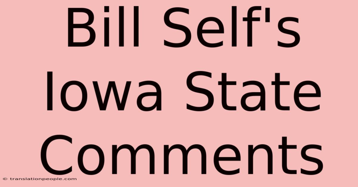 Bill Self's Iowa State Comments