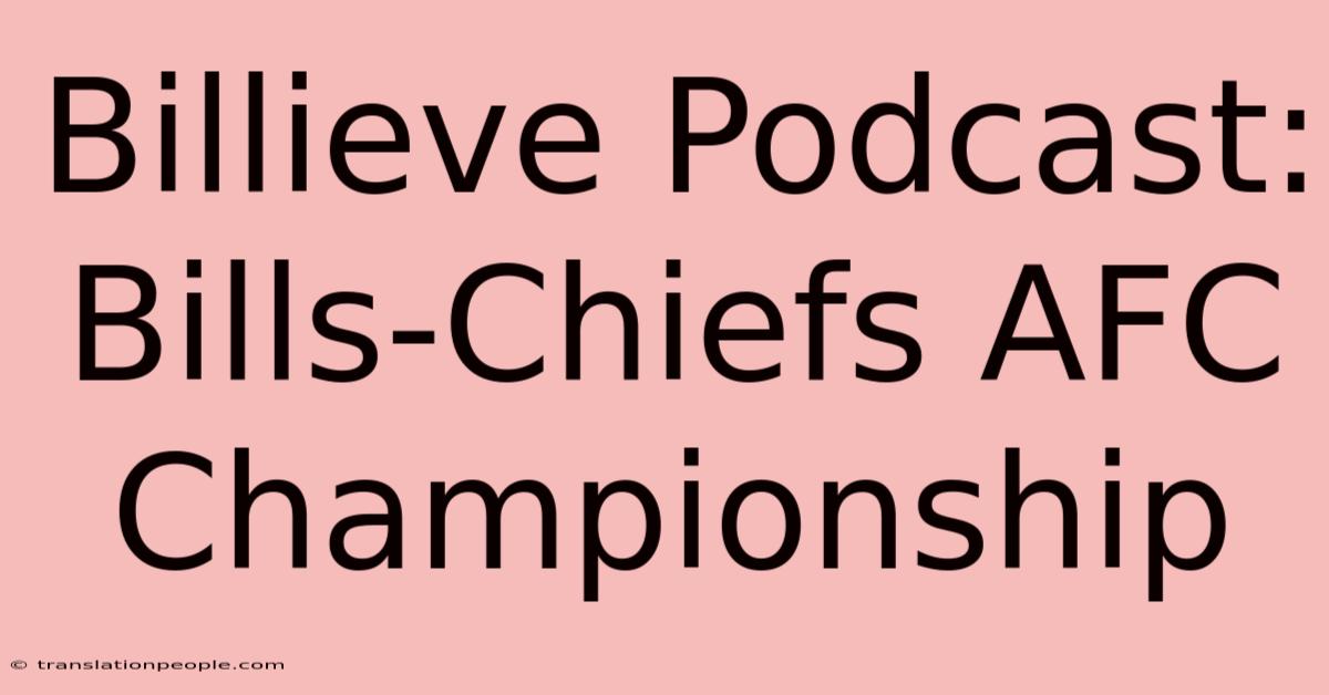 Billieve Podcast: Bills-Chiefs AFC Championship