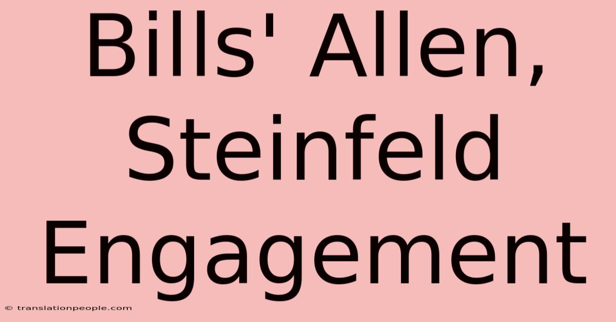 Bills' Allen, Steinfeld Engagement