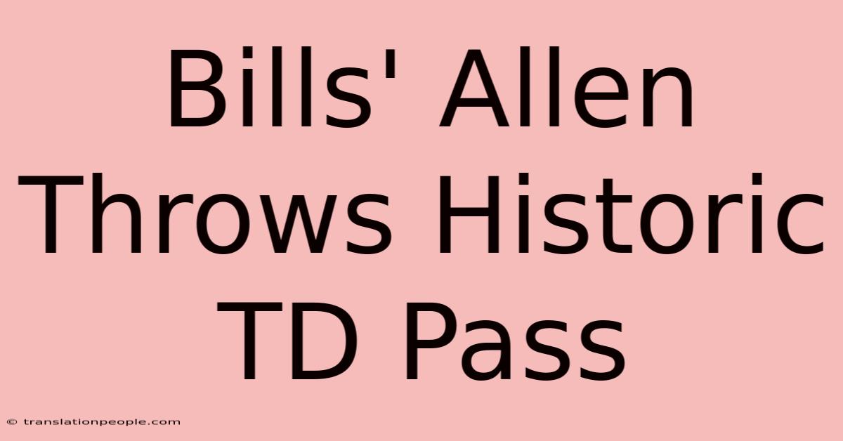 Bills' Allen Throws Historic TD Pass