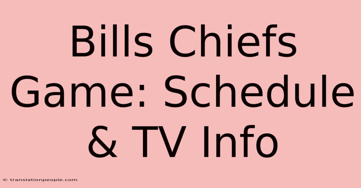 Bills Chiefs Game: Schedule & TV Info