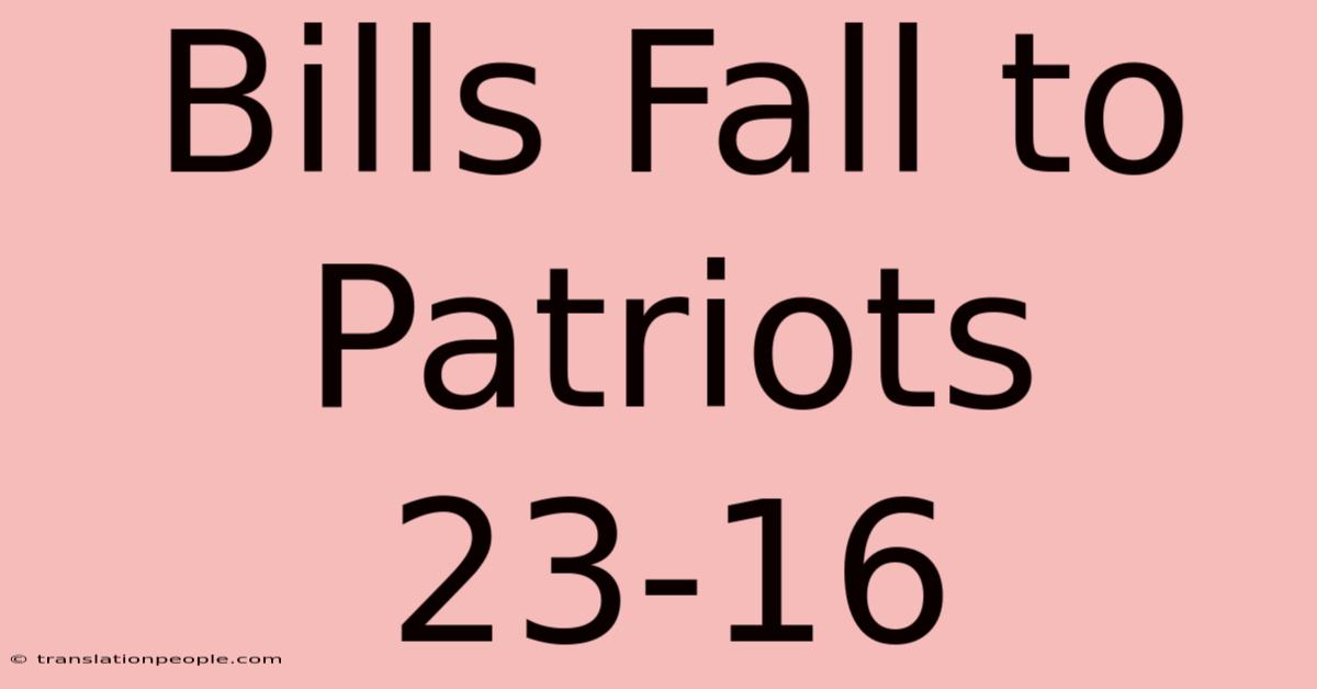 Bills Fall To Patriots 23-16