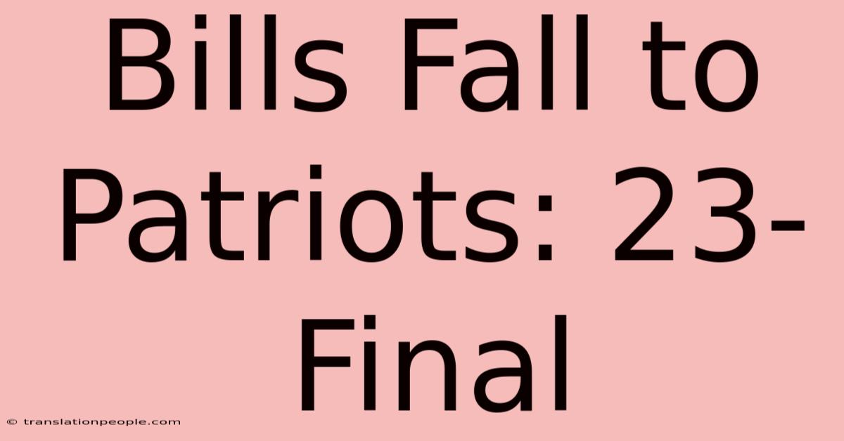 Bills Fall To Patriots: 23-Final