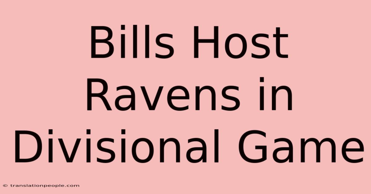 Bills Host Ravens In Divisional Game