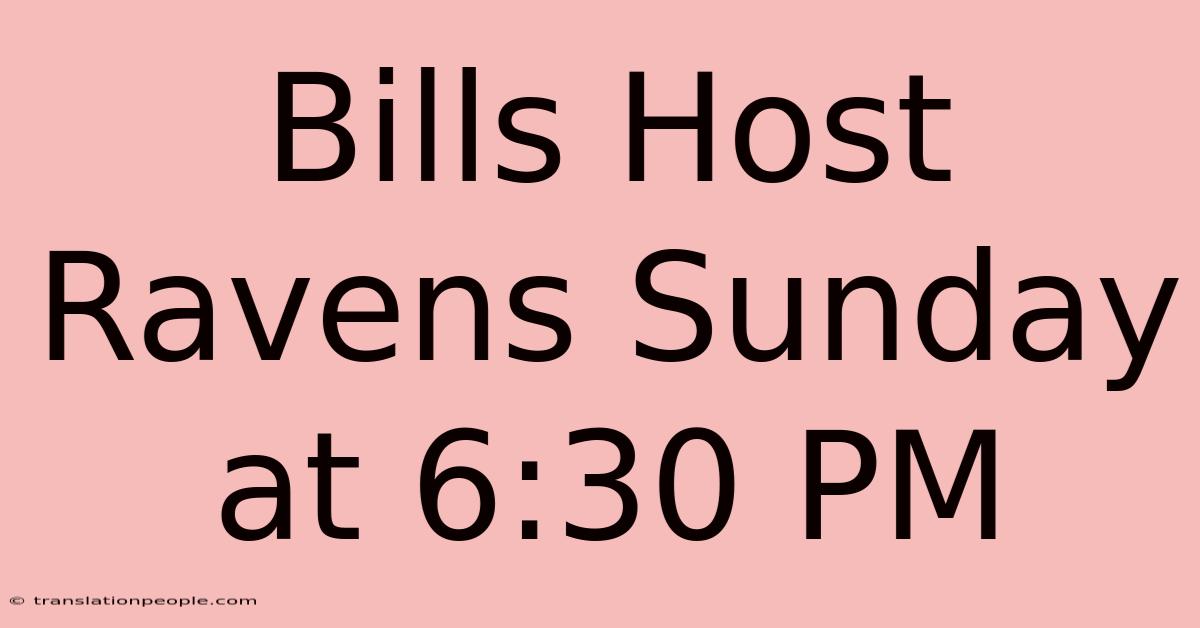 Bills Host Ravens Sunday At 6:30 PM