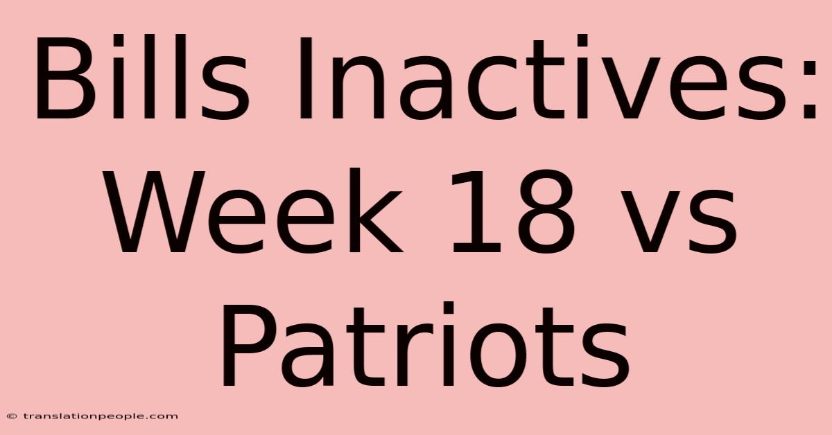 Bills Inactives: Week 18 Vs Patriots