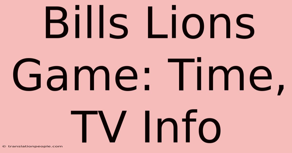 Bills Lions Game: Time, TV Info