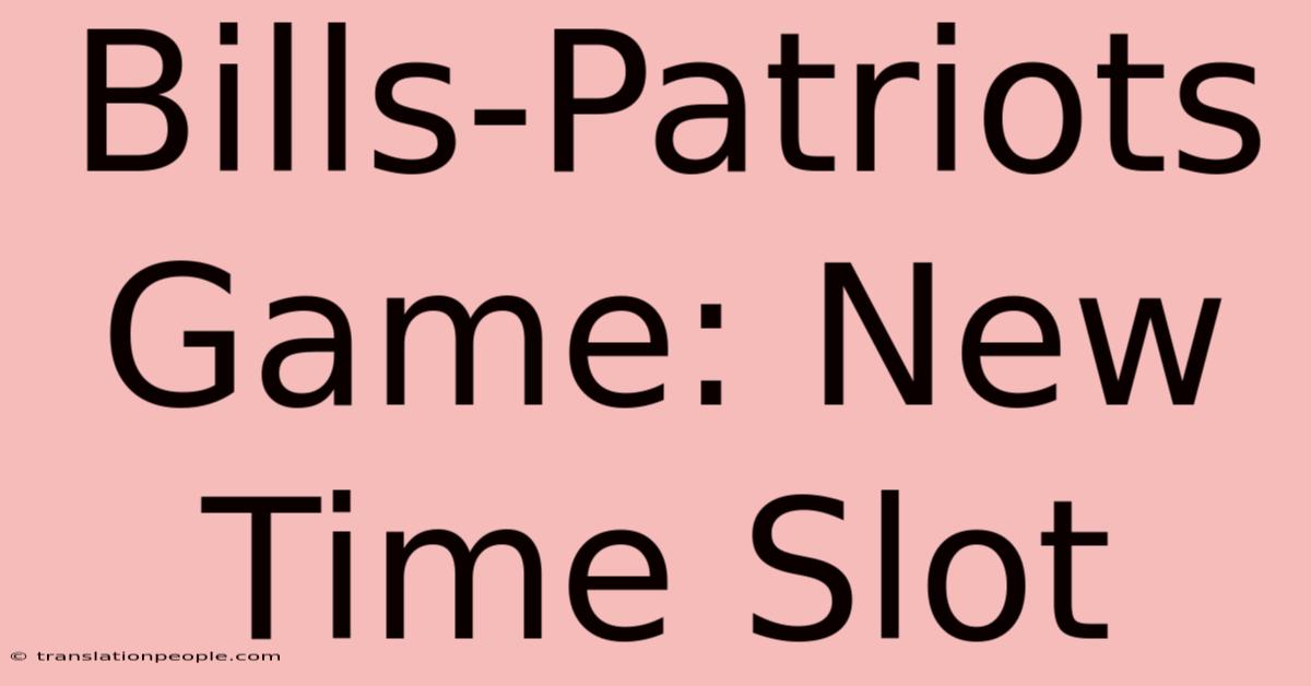 Bills-Patriots Game: New Time Slot