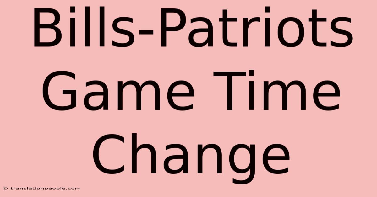 Bills-Patriots Game Time Change