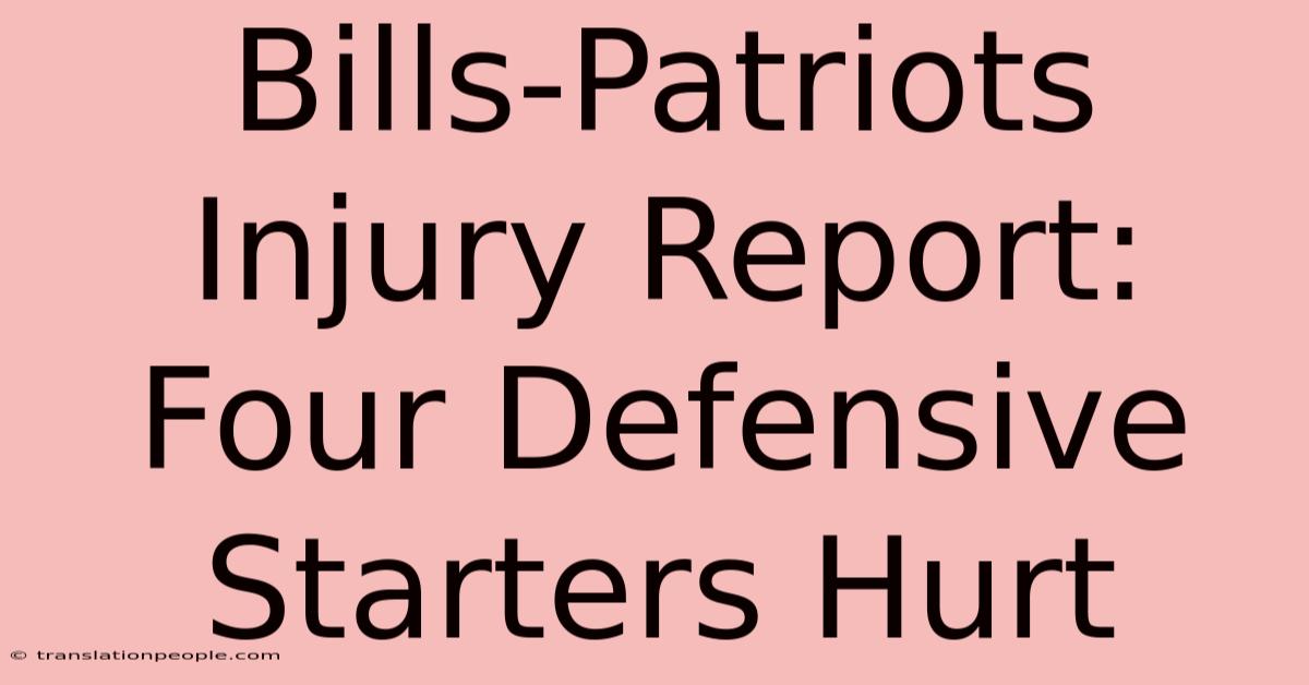 Bills-Patriots Injury Report: Four Defensive Starters Hurt