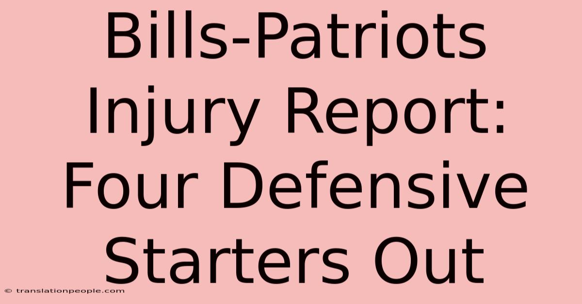 Bills-Patriots Injury Report: Four Defensive Starters Out