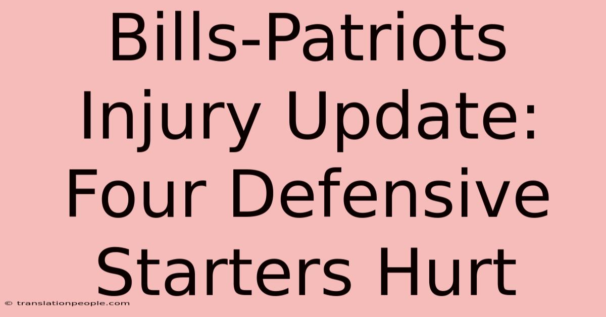 Bills-Patriots Injury Update: Four Defensive Starters Hurt