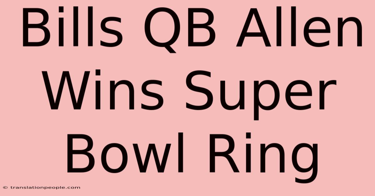 Bills QB Allen Wins Super Bowl Ring