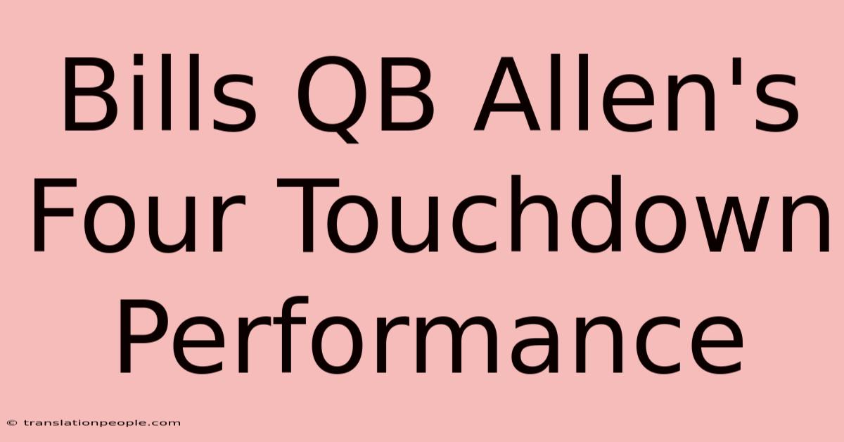 Bills QB Allen's Four Touchdown Performance