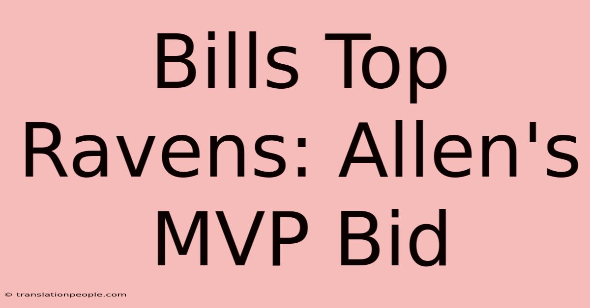 Bills Top Ravens: Allen's MVP Bid